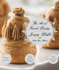 Title: The Art of French Pastry: A Cookbook, Author: Jacquy Pfeiffer