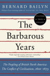 Alternative view 1 of The Barbarous Years: The Peopling of British North America: The Conflict of Civilizations, 1600-1675