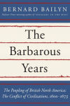 Alternative view 2 of The Barbarous Years: The Peopling of British North America: The Conflict of Civilizations, 1600-1675