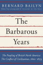 Alternative view 2 of The Barbarous Years: The Peopling of British North America: The Conflict of Civilizations, 1600-1675