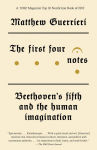 Alternative view 1 of The First Four Notes: Beethoven's Fifth and the Human Imagination
