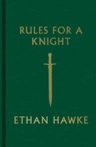 Title: Rules for a Knight, Author: Ethan Hawke