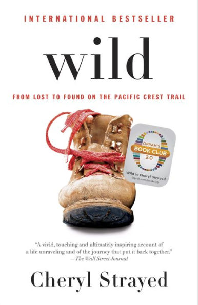 Wild (Oprah's Book Club 2.0 Digital Edition): From Lost to Found on the Pacific Crest Trail