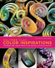 Title: Polymer Clay Color Inspirations: Techniques and Jewelry Projects for Creating Successful Palettes, Author: Lindly Haunani