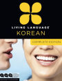 Living Language Korean, Complete Edition: Beginner through advanced course, including 3 coursebooks, 9 audio CDs, Korean reading & writing guide, and free online learning