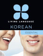 Living Language Korean, Essential Edition: Beginner course, including coursebook, 3 audio CDs, Korean reading & writing guide, and free online learning