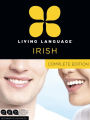 Living Language Irish, Complete Edition: Beginner through advanced course, including 3 coursebooks, 9 audio CDs, and free online learning