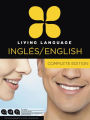 Living Language English for Spanish Speakers, Complete Edition: Beginner through advanced course, including coursebooks, audio CDs, and online learning