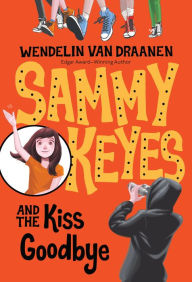 Title: Sammy Keyes and the Kiss Goodbye, Author: Wendelin Van Draanen