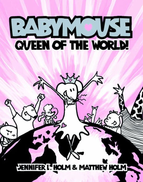 Queen of the World! (Babymouse Series #1)