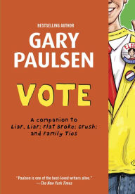 Title: Vote: The Theory, Practice, and Destructive Properties of Politics, Author: Gary Paulsen