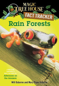 Title: Magic Tree House Fact Tracker #5: Rain Forests: A Nonfiction Companion to Magic Tree House #6: Afternoon on the Amazon, Author: Mary Pope Osborne