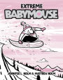 Extreme Babymouse (Babymouse Series #17)