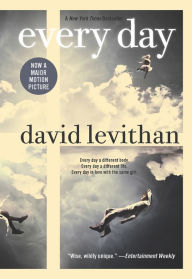 Title: Every Day, Author: David Levithan