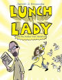 Lunch Lady and the Author Visit Vendetta: Lunch Lady #3