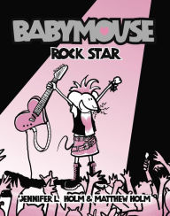 Title: Rock Star (Babymouse Series #4), Author: Jennifer L. Holm