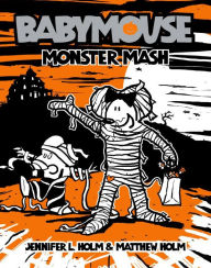 Title: Monster Mash (Babymouse Series #9), Author: Jennifer L. Holm