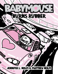 Burns Rubber (Babymouse Series #12)