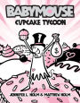 Cupcake Tycoon (Babymouse Series #13)
