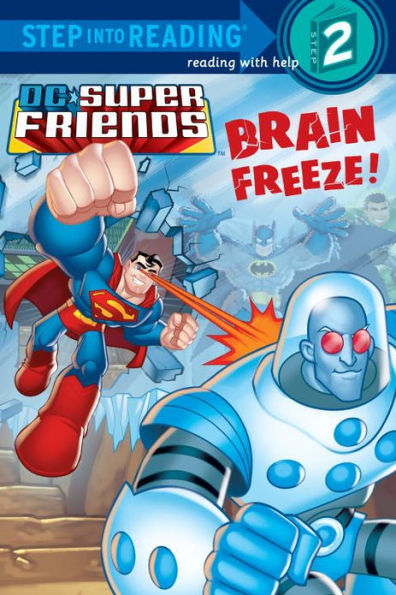 Brain Freeze! (DC Super Friends Step into Reading Book Series)