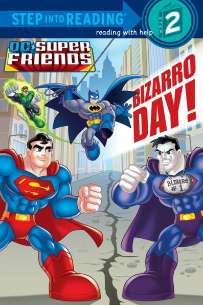 Bizarro Day! (DC Super Friends Step into Reading Book Series)