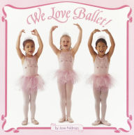 Title: We Love Ballet!, Author: Jane Feldman