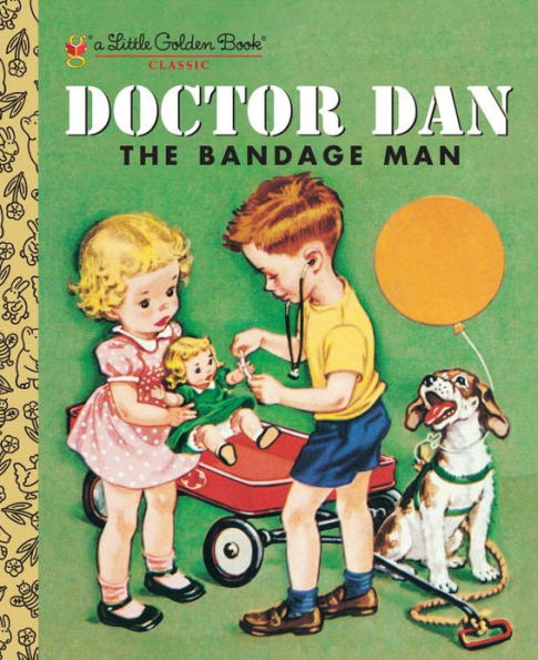Doctor Dan the Bandage Man (Little Golden Book Series)