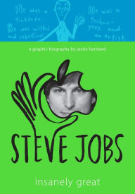 Title: Steve Jobs: Insanely Great, Author: Jessie Hartland