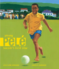 Title: Young Pele: Soccer's First Star, Author: Lesa Cline-Ransome