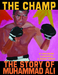 Title: The Champ: The Story of Muhammad Ali, Author: Tonya Bolden
