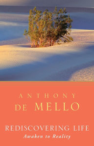 Rediscovering Life: Awaken to Reality