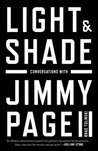 Title: Light and Shade: Conversations with Jimmy Page, Author: Brad Tolinski