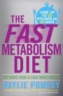 Alternative view 2 of The Fast Metabolism Diet: Eat More Food and Lose More Weight