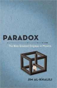 Title: Paradox: The Nine Greatest Enigmas in Physics, Author: Jim Al-Khalili