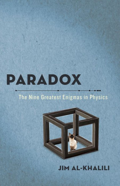 Paradox: The Nine Greatest Enigmas in Physics