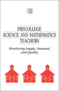 Title: Precollege Science and Mathematics Teachers: Monitoring Supply, Demand, and Quality, Author: National Research Council