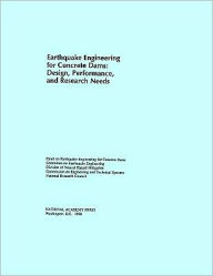 Title: Earthquake Engineering for Concrete Dams: Design, Performance, and Research Needs, Author: National Research Council