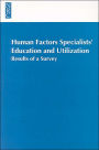 Human Factors Specialists'Education and Utilization: Results of a Survey