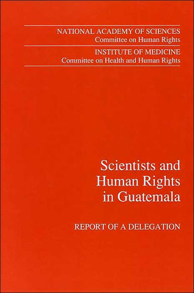 Scientists and Human Rights in Guatemala: Report of a Delegation