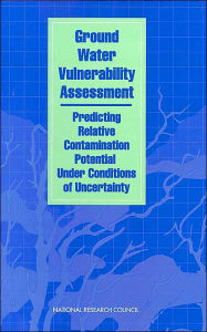 Title: Ground Water Vulnerability Assessment: Predicting Relative Contamination Potential Under Conditions of Uncertainty, Author: National Research Council