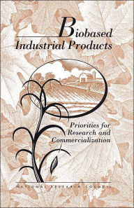 Title: Biobased Industrial Products: Priorities for Research and Commercialization, Author: National Research Council