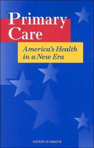 Primary Care: America's Health in a New Era / Edition 1