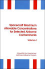 Spacecraft Maximum Allowable Concentrations for Selected Airborne Contaminants: Volume 4