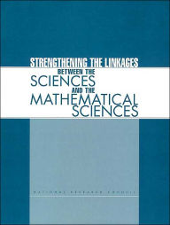 Title: Strengthening the Linkages Between the Sciences and the Mathematical Sciences, Author: National Research Council
