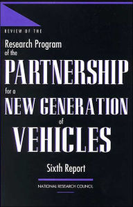 Title: Review of the Research Program of the Partnership for a New Generation of Vehicles: Sixth Report, Author: Transportation Research Board