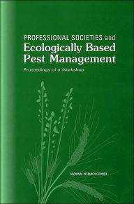 Title: Professional Societies and Ecologically Based Pest Management: Proceedings of a Workshop, Author: National Research Council