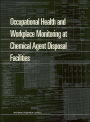 Occupational Health and Workplace Monitoring at Chemical Agent Disposal Facilities