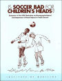 Is Soccer Bad for Children's Heads?: Summary of the IOM Workshop on Neuropsychological Consequences of Head Impact in Youth Soccer