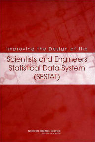 Title: Improving the Design of the Scientists and Engineers Statistical Data System (SESTAT), Author: National Research Council