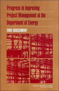 Title: Progress in Improving Project Management at the Department of Energy: 2002 Assessment, Author: National Research Council